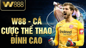 W88 – Trải nghiệm cá cược bóng đá đỉnh cao, đẳng cấp quốc tế